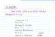 SUNDR: Secure Untrusted Data Repository Jinyuan LiN.Y.U. Maxwell KrohnM.I.T. David MazièresN.Y.U. Dennis ShashaN.Y.U. Slides modified for CS739 OSDI 2004