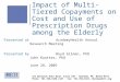 Impact of Multi-Tiered Copayments on Cost and Use of Prescription Drugs among the Elderly Presented at AcademyHealth Annual Research Meeting Presented