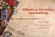 Effective Christian Leadership Overview “The Stakes of Leadership”