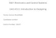 D&T: Electronics and Control Systems Unit A511: Introduction to Designing Name: Connor Brookfield Candidate number: Centre Number: 16527