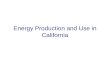 Energy Production and Use in California. 2001 2002 Source: California Energy Commission 