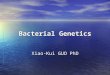Bacterial Genetics Xiao-Kui GUO PhD. Bacterial Genomics