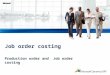 Production order and Job order costing Job order costing