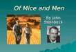 Of Mice and Men By John Steinbeck. John Steinbeck