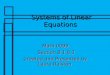 Systems of Linear Equations Math 0099 Section 8.1-8.3 Section 8.1-8.3 Created and Presented by Laura Ralston