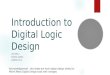 Introduction to Digital Logic Design LECTURE 2 RAMYAR SAEEDI SUMMER 2015 Acknowledgement : this slides are from digital design slides for Morris Mano Digital