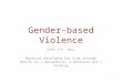 Gender-based Violence SIPU ITP, 2011 Material developed for Sida through NCG/KL by C Wennerholm, A Nordlund and J Förberg 1