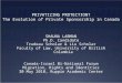 PRIVATIZING PROTECTION? The Evolution of Private Sponsorship in Canada SHAUNA LABMAN Ph.D. Candidate Trudeau Scholar & Liu Scholar Faculty of Law, University