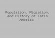 Population, Migration, and History of Latin America