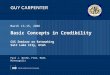 Basic Concepts in Credibility CAS Seminar on Ratemaking Salt Lake City, Utah Paul J. Brehm, FCAS, MAAA Minneapolis March 13-15, 2006