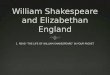 Elizabethan EnglandElizabethan England  The English Renaissance (rebirth)  Ruled by Queen Elizabeth, daughter of King Henry the VIII (1533-1603)  The