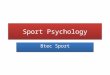 Sport Psychology Btec Sport. Psychology Module Learning outcomes of this Module: 1. Know the effect of personality, concentration and motivation on sports
