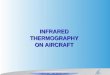 1Xxxxxx Titre xxxx © NDT expert © NDT expert - The ultimate control INFRARED THERMOGRAPHY ON AIRCRAFT