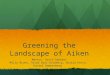 Greening the Landscape of Aiken Mentor: David Raphael Molly Bruno, Raina Brot-Goldberg, Donald Keith, Daniel Hammerberg
