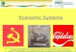 Economic Systems Powerpoint produced by Rachel Farrell (PDST) & Aoife Healion (SHS, Tullamore) Sources of information: SEC Marking Schemes, newspaper articles