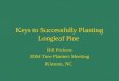 Keys to Successfully Planting Longleaf Pine Bill Pickens 2004 Tree Planters Meeting Kinston, NC
