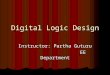 Digital Logic Design Instructor: Partha Guturu EE Department EE Department