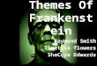 Themes Of Frankenstein Raymond Smith Timetria flowers ShaCoya Edwards
