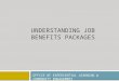 UNDERSTANDING JOB BENEFITS PACKAGES O FFICE OF E XPERIENTIAL L EARNING & C OMMUNITY E NGAGEMENT