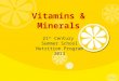 Vitamins & Minerals 21 st Century Summer School Nutrition Program 2013