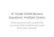 4 th Grade GMAS Review Questions: Multiple Choice These questions were pulled from numerous state websites and coach book type materials