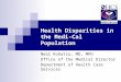 Health Disparities in the Medi-Cal Population Neal Kohatsu, MD, MPH Office of the Medical Director Department of Health Care Services