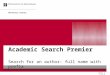Academic Search Premier Search for an author: full name with prefix University Library next = click