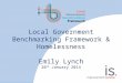 Local Government Benchmarking Framework & Homelessness Emily Lynch 20 th January 2014