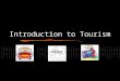 Introduction to Tourism. 3.1 Demonstrate an understanding of the history and evolution of travel. 3.2 Examine the motivations, needs, and expectations