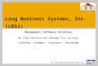Long Business Systems, Inc. (LBSi) Management Software Solutions We help businesses manage for success Cleveland – Columbus – Cincinnati - Pittsburgh