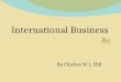 International Business 8e By Charles W.L. Hill. Chapter 19 Accounting in the International Business Copyright © 2011 by the McGraw-Hill Companies, Inc