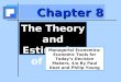 Chapter 8 The Theory and Estimation of Cost Managerial Economics: Economic Tools for Today’s Decision Makers, 4/e By Paul Keat and Philip Young