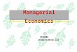 1 Managerial Economics 朱敏 朱敏 2316707 2316707zhuminer@tom.com
