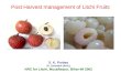 Post Harvest management of Litchi Fruits S. K. Purbey Sr. Scientist (hort.) NRC for Litchi, Muzaffarpur, Bihar-84 2002