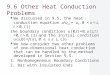 9.6 Other Heat Conduction Problems We discussed in 9.5, the heat conduction equation α 2 u xx = u t, 0 0, (1) the boundary conditions u(0,t)=0, u(L,t)