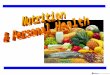 Nutrition & Personal Health. 2 Objectives To examine personal nutrition and healthy lifestyle choices To be able to discuss effects of nutrition on one’s