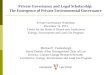 Private Governance and Legal Scholarship: The Emergence of Private Environmental Governance Private Governance Workshop December 13, 2013 Center for the