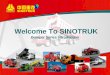 Welcome To SINOTRUK Dumper Series Introduction. SINOTRUK DUMPER SERIES INTRODUCTION SINOTRUK is the biggest Heavy-duty truck manufacturer in China. Founded