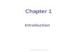 Copyright © 2004 Pearson Education, Inc. Chapter 1 Introduction