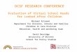 DCSF RESEARCH CONFERENCE Evaluation of Virtual School Heads for Looked After Children Michael Allured Department for Children, Schools and Families Children