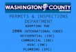 PERMITS & INSPECTIONS DEPARTMENT ADOPTING THE 2006 INTERNATIONAL CODES RESIDENTIAL (IRC) COMMERCIAL (IBC) HVAC (IMC) PLUMBING (IPC)