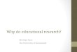 Why do educational research? Merrilyn Goos The University of Queensland