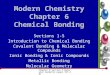Chapter 6 Section 5 Molecular Geometry pages 197-207 1 Modern Chemistry Chapter 6 Chemical Bonding Sections 1-5 Introduction to Chemical Bonding Covalent