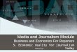 BER,Ppt5.ppt1 Media and Journalism Module Business and Economics For Reporters 5. Economic reality for journalism today
