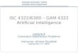 ISC 4322/6300 – GAM 4322 Artificial Intelligence Lecture 4 Constraint Satisfaction Problems Instructor: Alireza Tavakkoli September 17, 2009 University