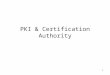 PKI & Certification Authority 1. Cryptography is not all about security but there is NO global security without it. 2