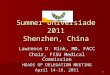 1 Summer Universiade 2011 Shenzhen, China Lawrence D. Rink, MD, FACC Chair, FISU Medical Commission HEADS OF DELEGATION MEETING April 14-16, 2011