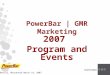 PowerBar | GMR Marketing 2007 Program and Events Confidential. Presented March 19, 2007