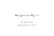 Indigenous Rights By Bob Bozo November 1, 2014 1
