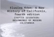 Elusive Eden: A New History of California, fourth edition CHAPTER SEVENTEEN: BEGINNINGS OF MODERN CALIFORNIA